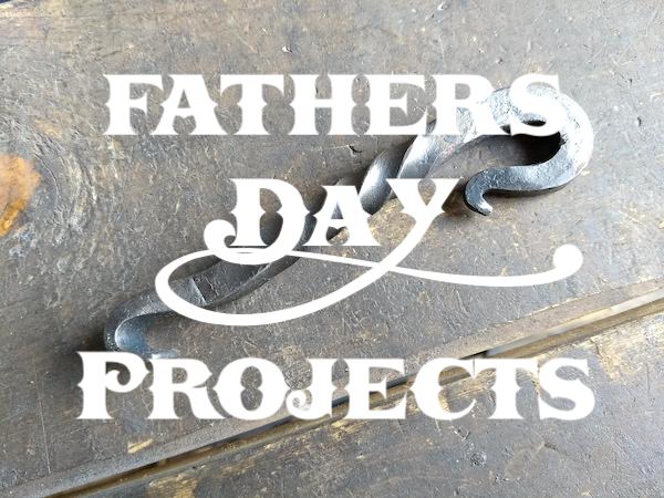 Fathers Day Projects - Brown County Forge