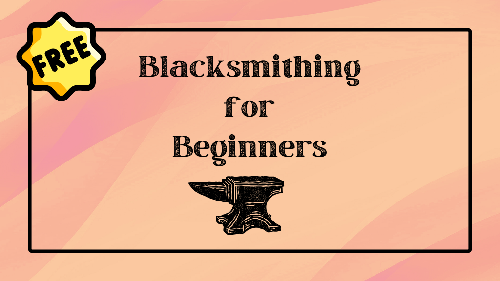 Free Online Blacksmithing Course